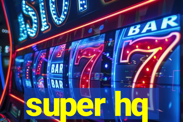 super hq